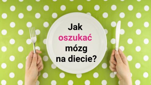 10 drobnostek, które sprawią, że zaczniesz jeść mniejsze porcje i zrezygnujesz z podjadania