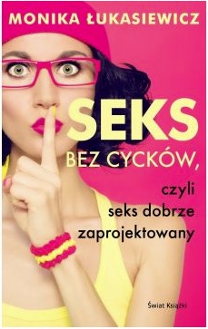 Seks bez cycków - Monika Łukasiewicz