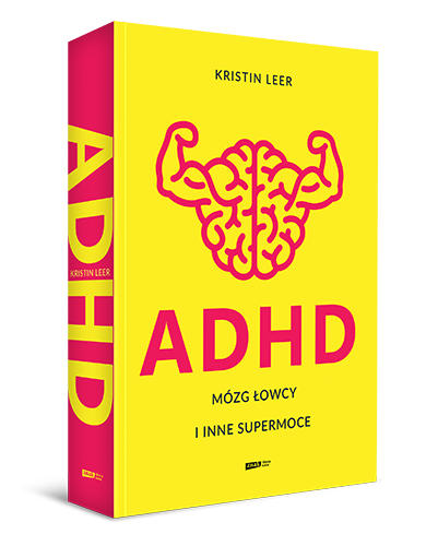Kristin Leer "ADHA. Mózg łowcy i inne supermoce"